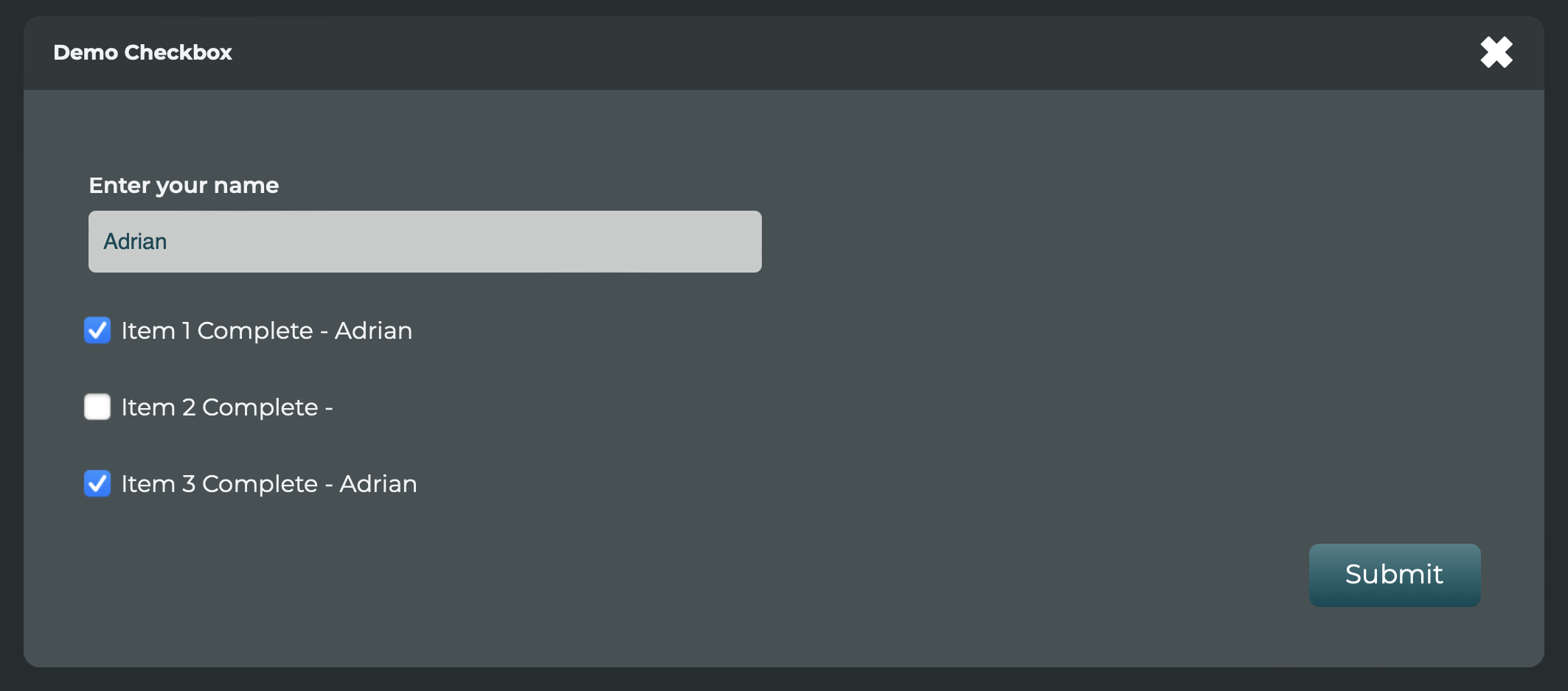 In this example, we are dynamically setting the value of the checked boxes to "Adrian". Below will show the data once submitted.