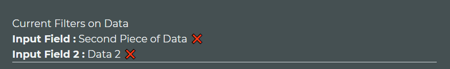 In this case it will show all data where Input Field = "Second Piece of Data" and Input Field 2 = "Data 2"